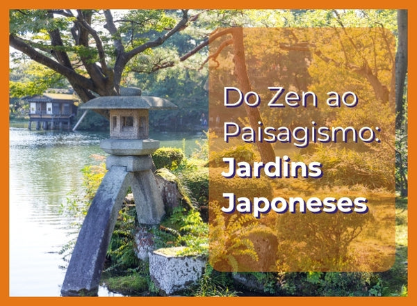 Do Zen ao Paisagismo: Jardins Japoneses