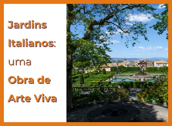 Jardins Italianos: uma Obra de Arte Viva