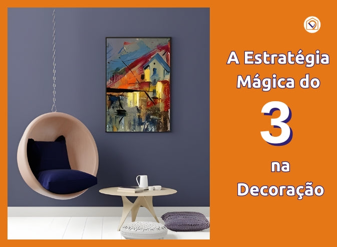 A Estratégia Mágica do 3 na Decoração