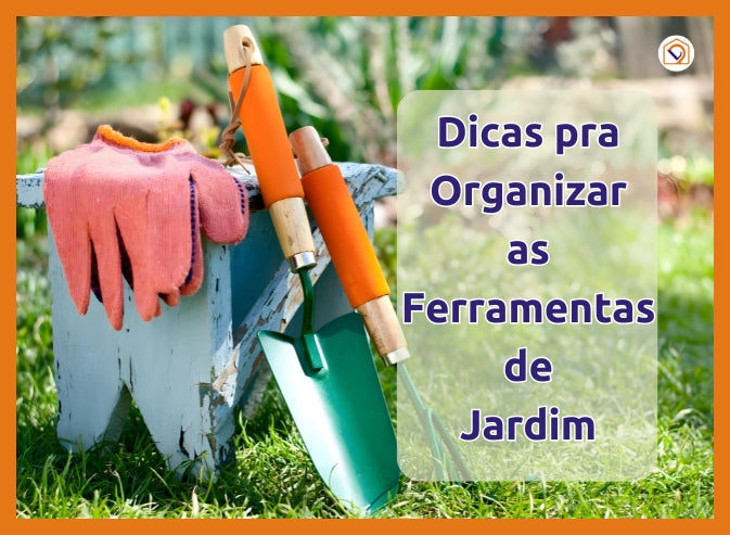 Como  Guardar  as  Ferramentas  de  Jardinagem